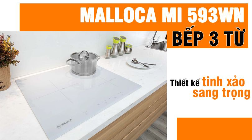 Bếp 3 từ Malloca MI 593WN